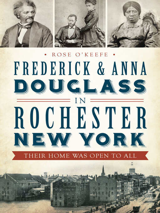 Title details for Frederick & Anna Douglass in Rochester New York by Rose O'Keefe - Available